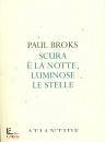 BROKS PAUL, Scura � la notte, luminose le stelle