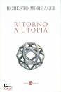 MORDACCI ROBERTO, Ritorno a utopia