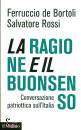 DE BORTOLI - ROSSI, La ragione e il buonsenso