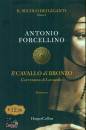 FORCELLINO, Il cavallo di bronzo Il secolo dei giganti 1�