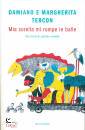 TERCON MARGHERITA -, Mia sorella mi rompe le balle