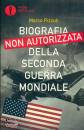 PIZZUTI MARCO, Biografia non autorizzata della 2�guerra mondiale