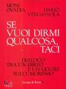 immagine di Se vuoi dirmi qualcosa, taci