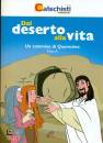 ESPOSITO CLARA, Dal deserto alla vita Un cammino di Quaresima A