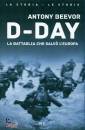 BEEVOR ANTONY, D-Day La battaglia che salv� l