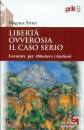 STRIET MAGNUS, Libert� ovverosia il caso serio
