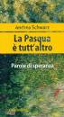 SCHWARZ ANDREA, La Pasqua � tutt
