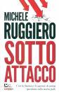 RUGGIERO MICHELE, Sotto attacco Cos� la finanza e le agenzie ...�