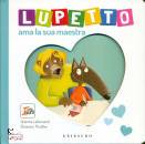 LALLEMAND THUILLIER, Lupetto ama la sua maestra Amico lupo