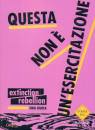 EXTINCTION REBELLION, Questa non � un