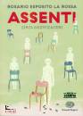 ESPOSITO LA ROSSA R., Assenti - senza giustificazione