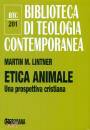 LINTNER MARTIN M., Etica animale Una prospettiva cristiana