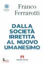 immagine di Dalla societ� irretita al nuovo umanesimo