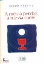 MASETTI MARCO�, A messa perch� a messa come