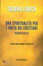LUBICVH CHIARA, Una spiritualit� per l