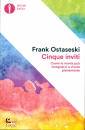 OSTASESKI FRANK, Cinque inviti