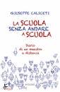 CALICETI GIUSEPPE, La scuola senza andare a scuola