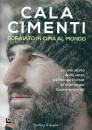CIMENTI CALA, Sdraiato in cima al mondo