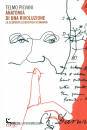 PIEVANI TELMO, Anatomia di una rivoluzione