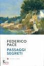 PACE FEDERICO, Passaggi segreti