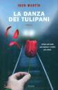 MARTIN IBON, La danza dei tulipani