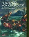 ANDERLINI GIANPAOLO, Perch� Dio non ci ascolta?