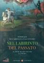DI CARPEGNA-F., Nel labirinto del passato
