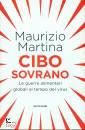 MARTINA MAURIZIO, Cibo sovrano Le guerre alimentari globali ...