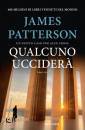 PATTERSON JAMES, Qualcuno uccider� un nuovo caso per Alex Cross