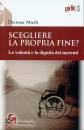 MIETH DIETMAR, Scegliere la propria fine? Testamento biologico