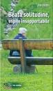 RATTIN PIERO, Beata solitudine, ospite insopportabile
