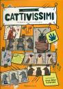 NOMOS, Cattivissimi Una gang di terribili combinaguai