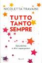 TRAVAINI NICOLETTA, Tutto tanto sempre Sensibilit� e altri superpoteri
