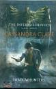 CLARE CASSANDRA, The infernal devices. Shadowhunters