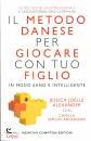 JOELLE - ANDERSSON, Il metodo danese per giocare con tuo figlio ...