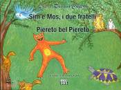 ROMANO COLFERAI L., Sim e Mos, i due fratelli Pereto bel Piereto