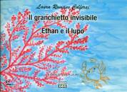 ROMANO COLFERAI L., Il granchietto invisibile Ethan e il lupo
