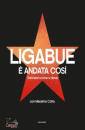 LIGABUE L. - COTTO, E andata cos� Trent