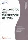CENTRO STUDI FISCALE, Guida pratica alle registrazioni contabili
