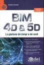 ORTENZI ANTONIO, BIM 4D & 5D La gestione dei tempi e dei costi