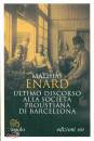 ENARD MATHIAS, Ultimo discorso alla societ� proustiana di ...