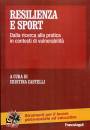 CASTELLI CRISTINA/ED, Resilienza e sport
