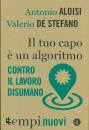 ALOISE - DE STEFANO, Il tuo capo � un algoritmo Contro il lavoro