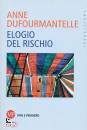 DUFOURMANTELLE ANNE, Elogio del rischio