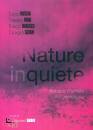 FRESCHI - HIRAI -, Nature inquiete Sguardi d