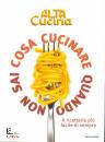 AL.TA CUCINA, Cosa cucinare quando non sai cosa cucinare