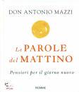 MAZZI ANTONIO, Le parole del mattino