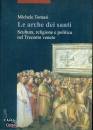 immagine di Le arche dei santi Scultura, religione e politica