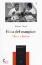 FABRIS ADRIANO, Etica del mangiare. Cibo e relazione