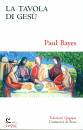 BAYES PAUL, La tavola di Ges�